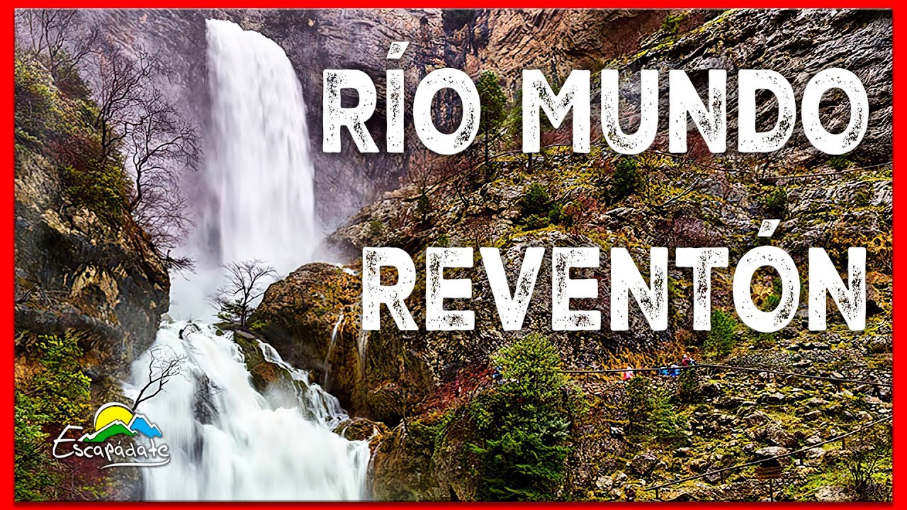 REVENTÓN DEL RIO MUNDO. EL NACIMIENTO MAS ESPECTACULAR DE EUROPA.