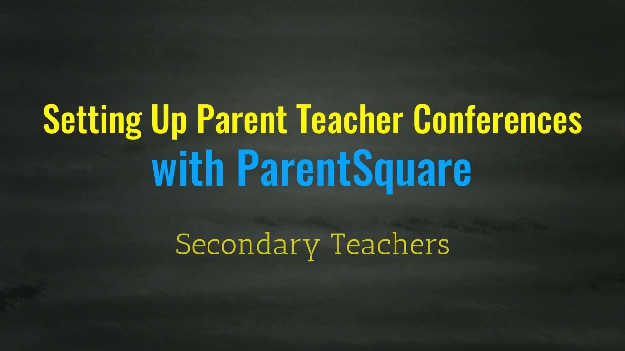 ParentSquare Parent Teacher Conference Setup 24-25 update