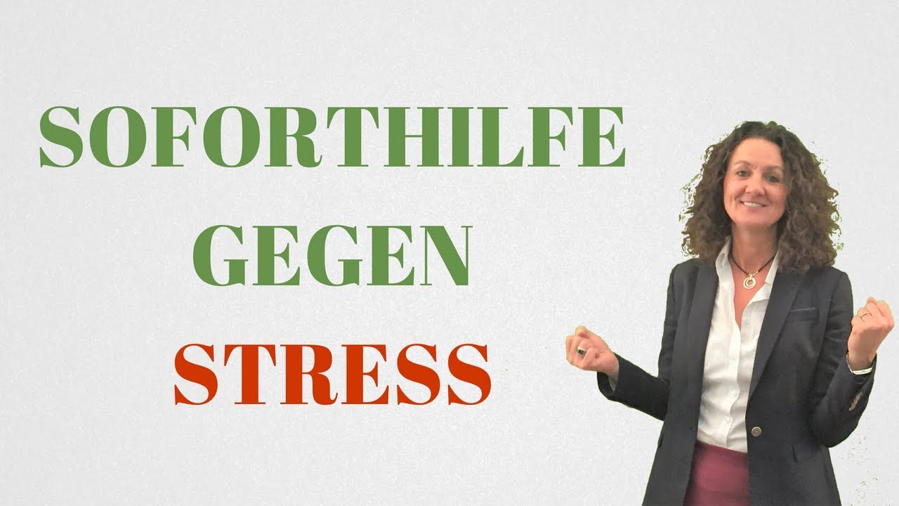 4 TOP-Tipps gegen Stress - Soforthilfe! Stress abbauen.