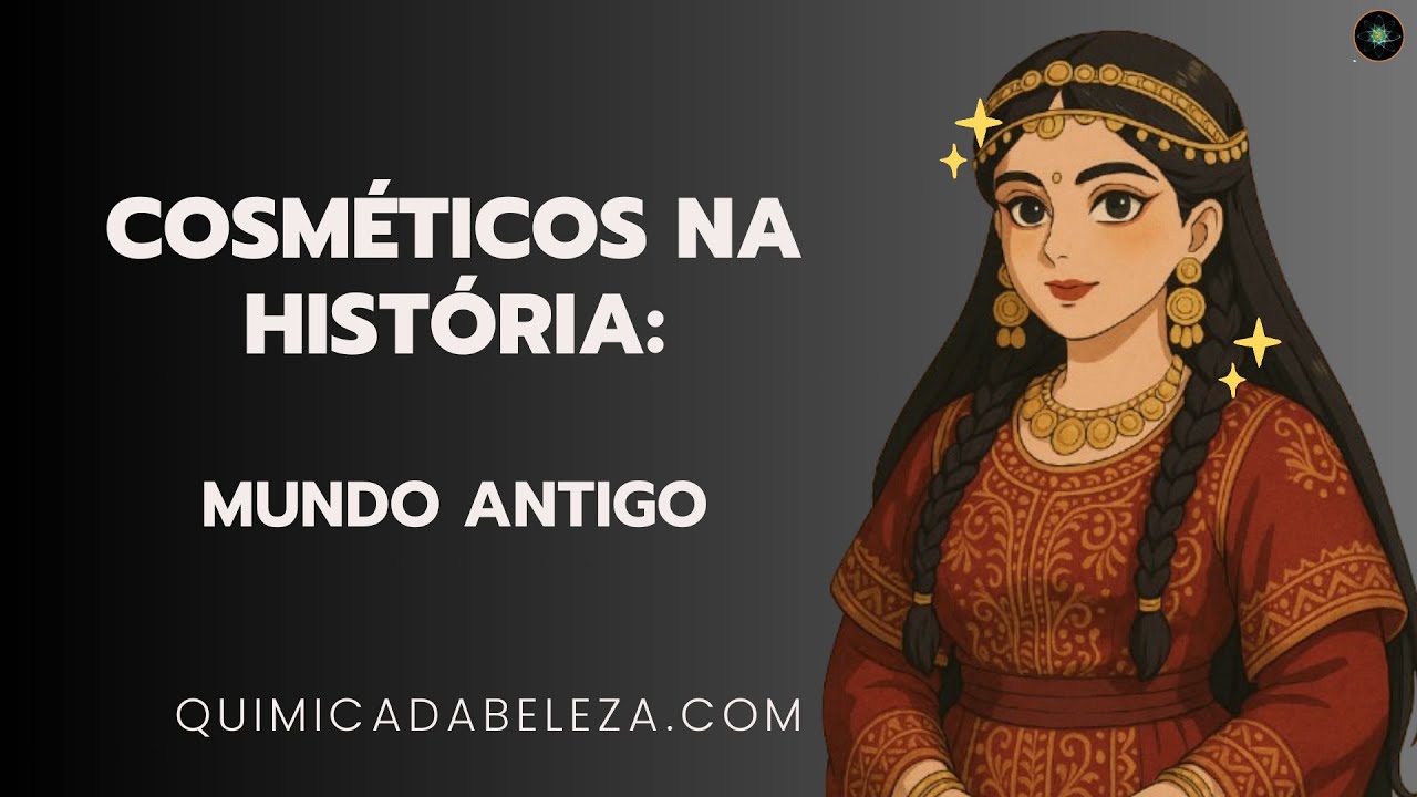 Cosméticos na História: Mundo Antigo