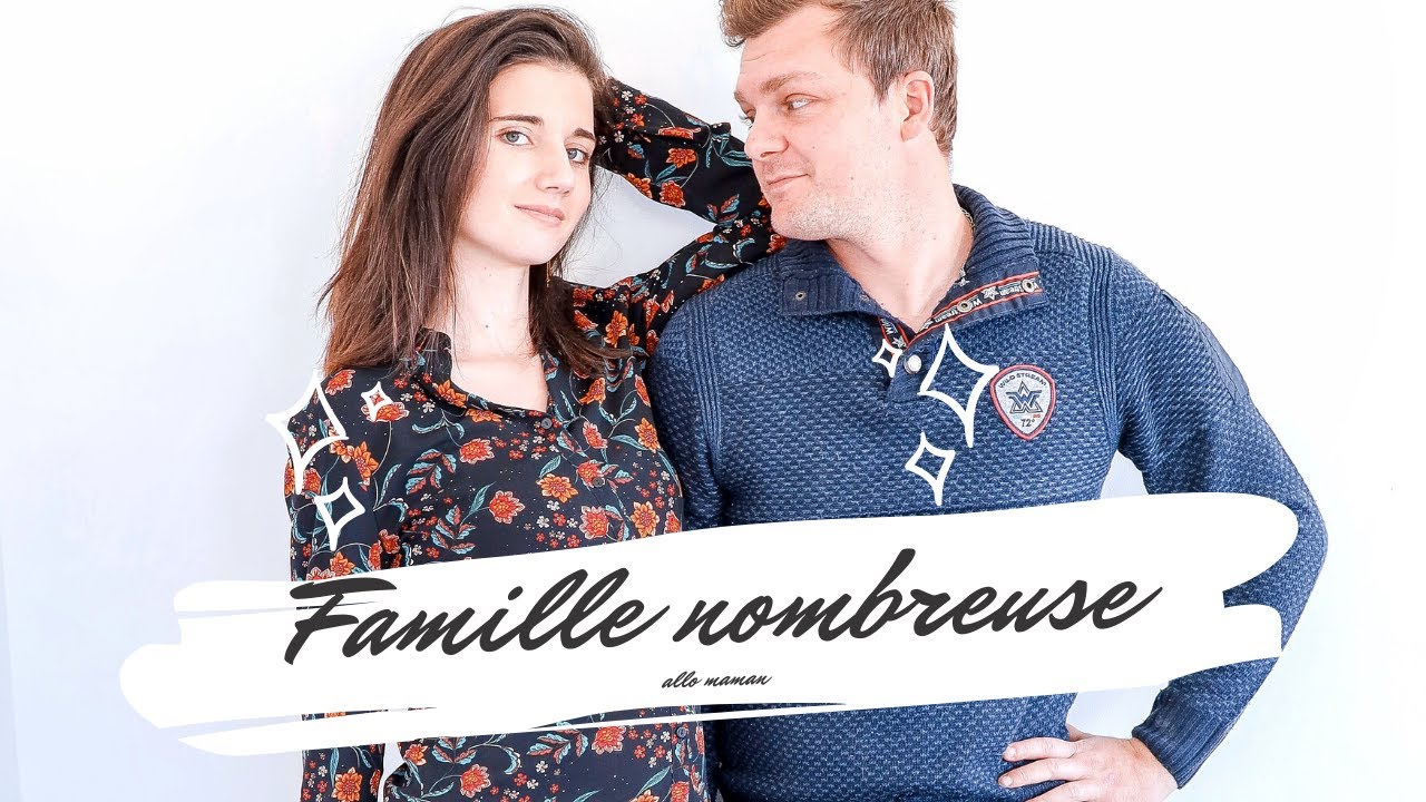 POURQUOI UNE FAMILLE NOMBREUSE ! - ALLO MAMAN