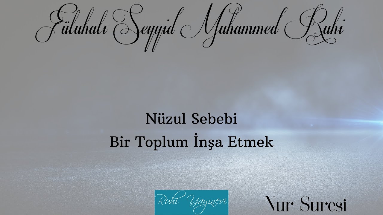 Nur Suresi - Nüzul Sebebi - Bir Toplum İnşa Etmek