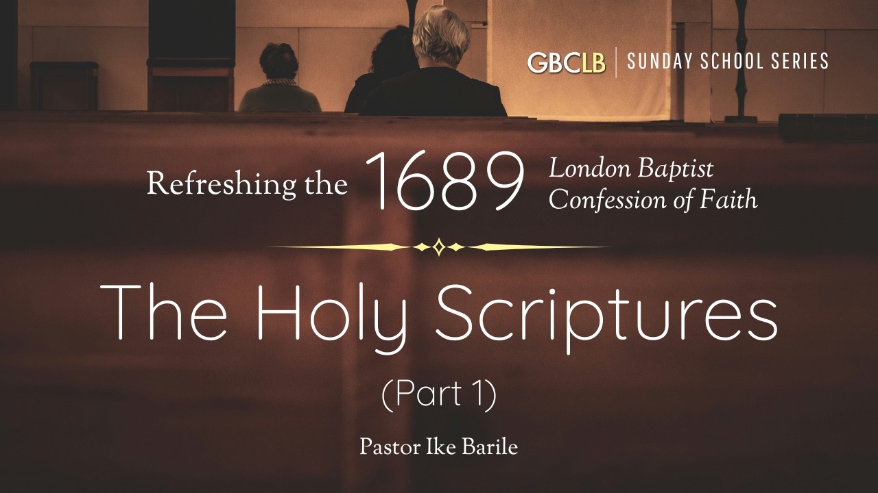 Refreshing the 1689 LBCF: The Holy Scriptures (Part 1)