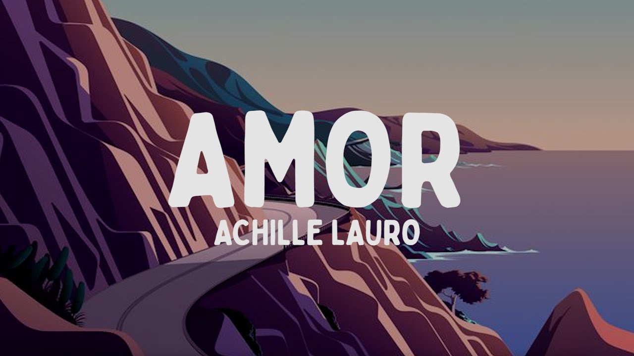 Achille Lauro - AMOR (Testo/Lyrics)