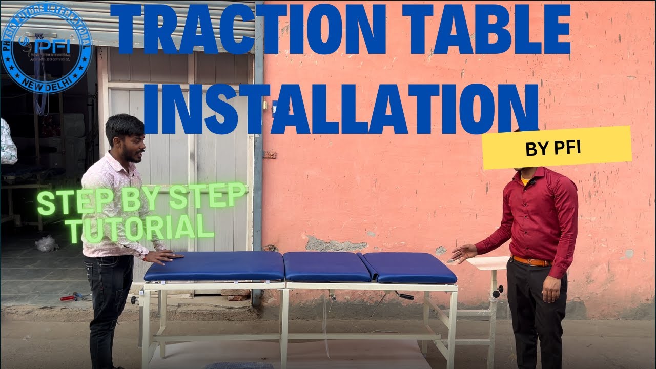 3 FOLD TRACTION TABLE  INSTALLATION| STEP-BY-STEP TUTORIAL|PHYSIO FUTURE INTERNATIONAL |