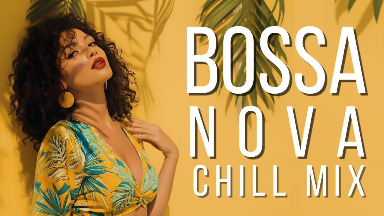 Top 100 Bossa Nova Cover Hits 2025 – Smooth & Relaxing Versions of Popular Songs🌴Mix 2026