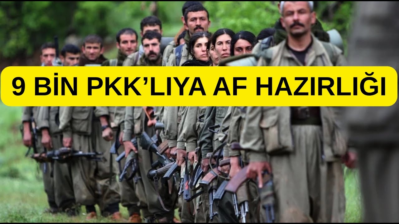 9 bin PKK'lıya af hazırlığı...