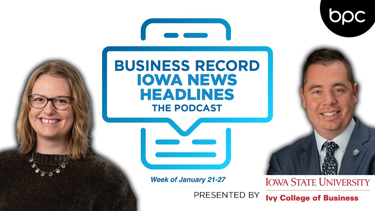 Business Record Iowa News Headlines: Episode 12 - Week of Jan. 21-27
