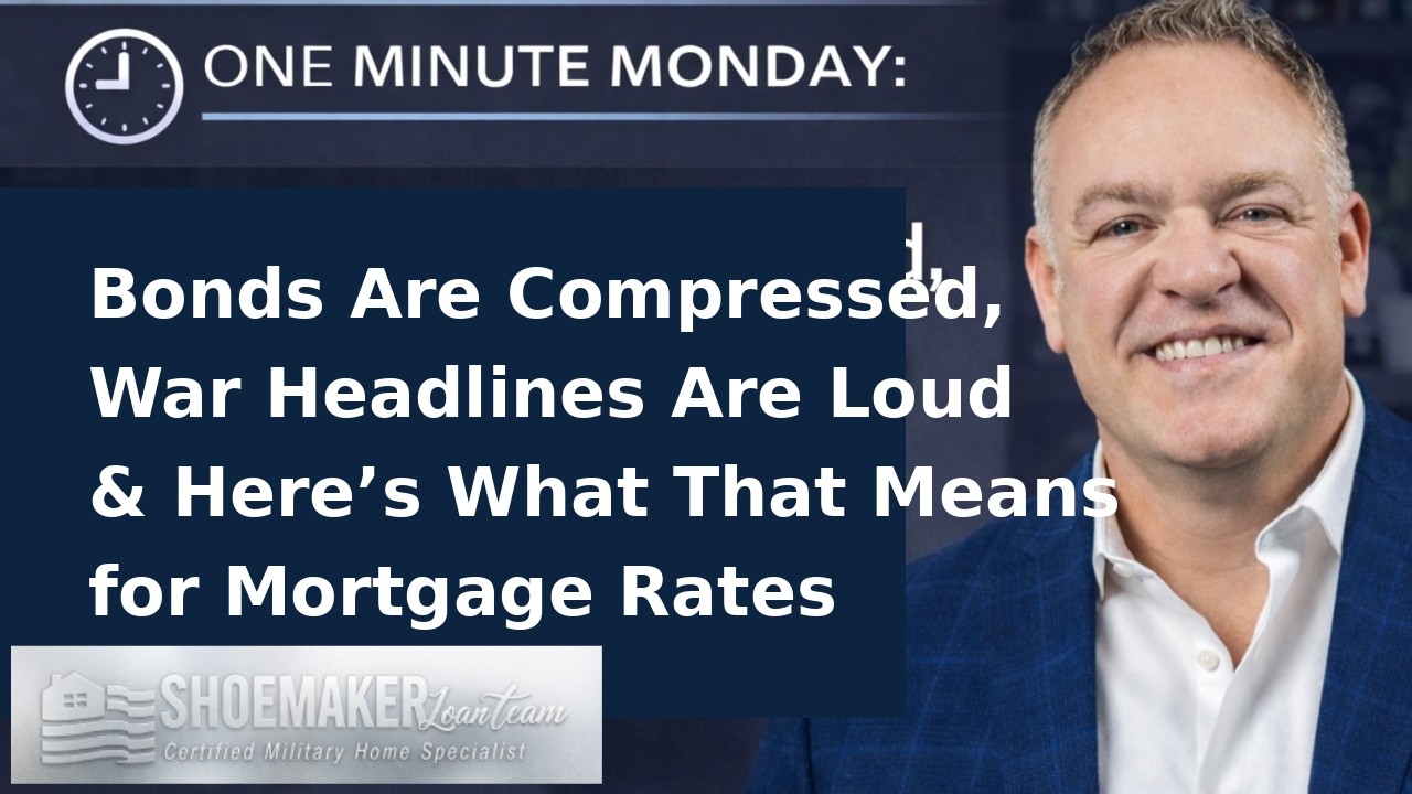 War Headlines Are Loud & Here’s What That Means for Mortgage Rates | One Minute Monday