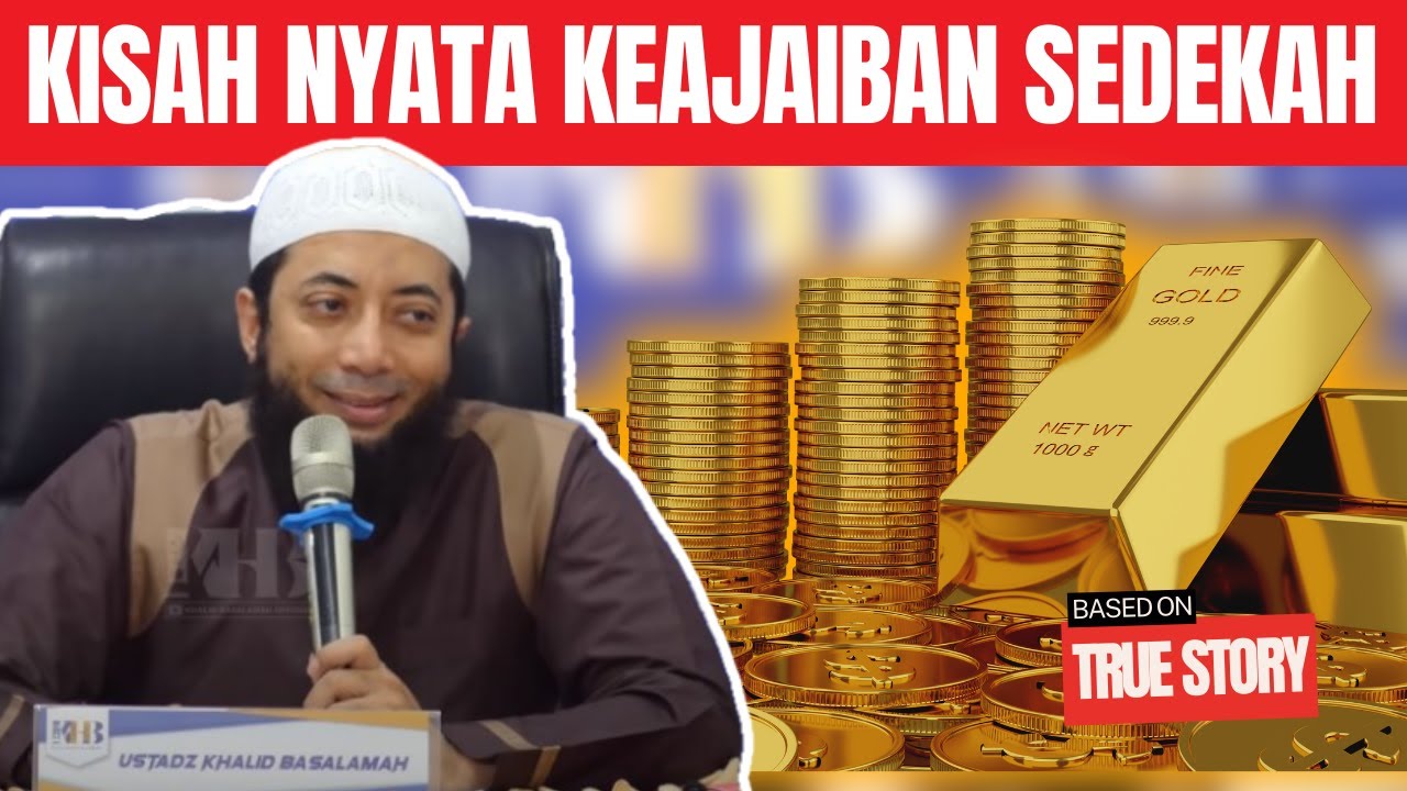 KISAH NYATA KEAJAIBAN SEDEKAH - USTAD KHALID BASALAMAH