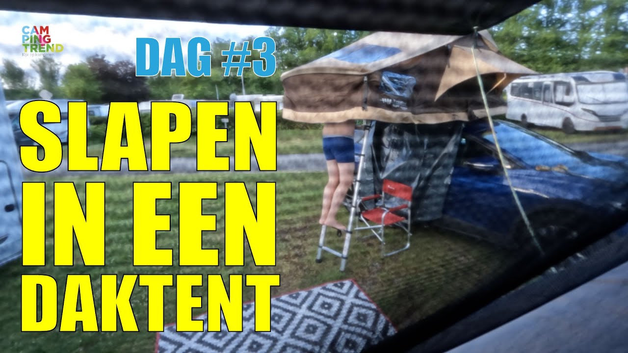 Slapen in een DAKTENT - Elektrische Roadtrip - Dag #3- Campingtrend