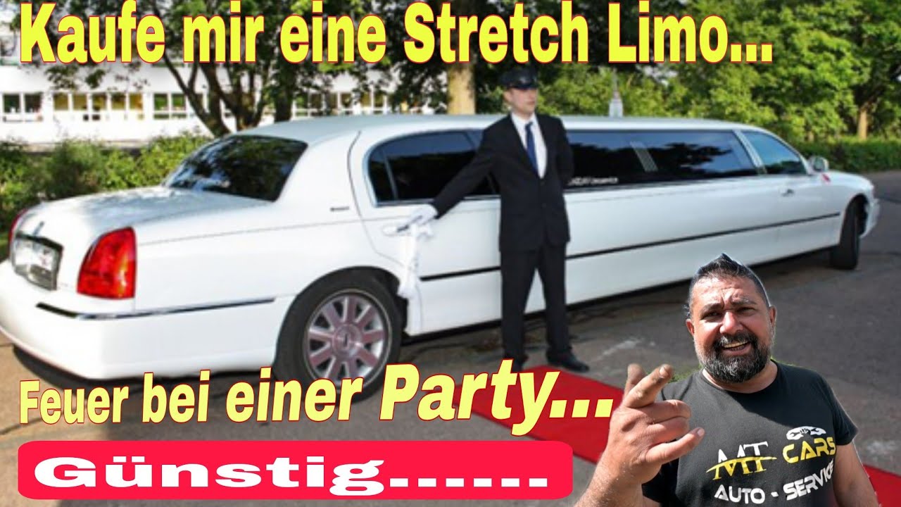 Stretch Limo Kaufen..Der Günstigste in Deutschland. Feuer gefangen...Kann Ich es noch retten..