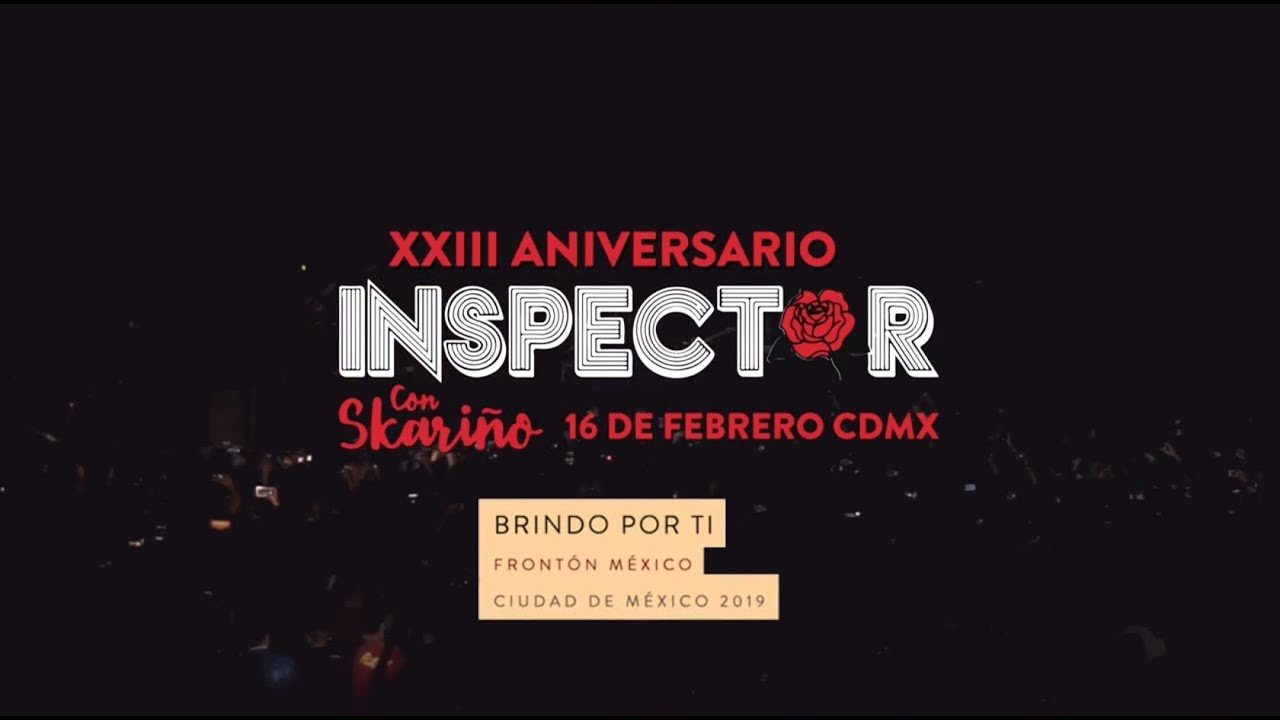 Inspector - Brindo Por Ti - XXIII Aniversario . Con Skariño - Frontón México.
