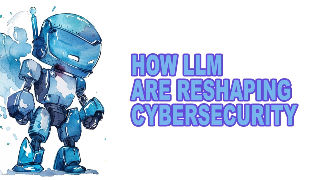How Large Language Models Are Reshaping the Cybersecurity Landscape - RSA 2024