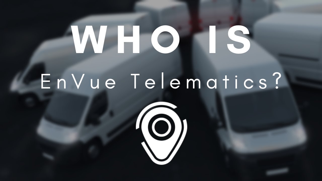 Who is EnVue Telematics? | Last Mile Delivery Solutions Provider | Fleet Management Technology