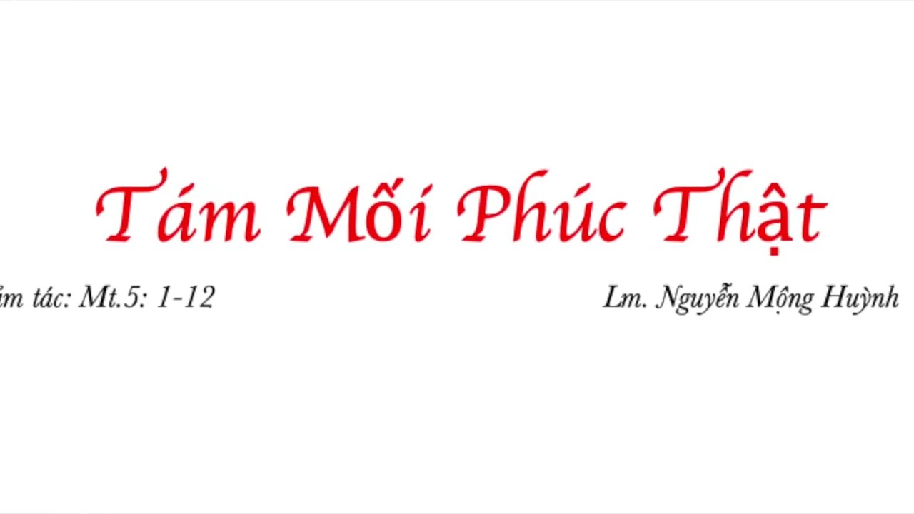 TÁM MỐI PHÚC THẬT - Lm. Nguyễn Mộng Huỳnh
