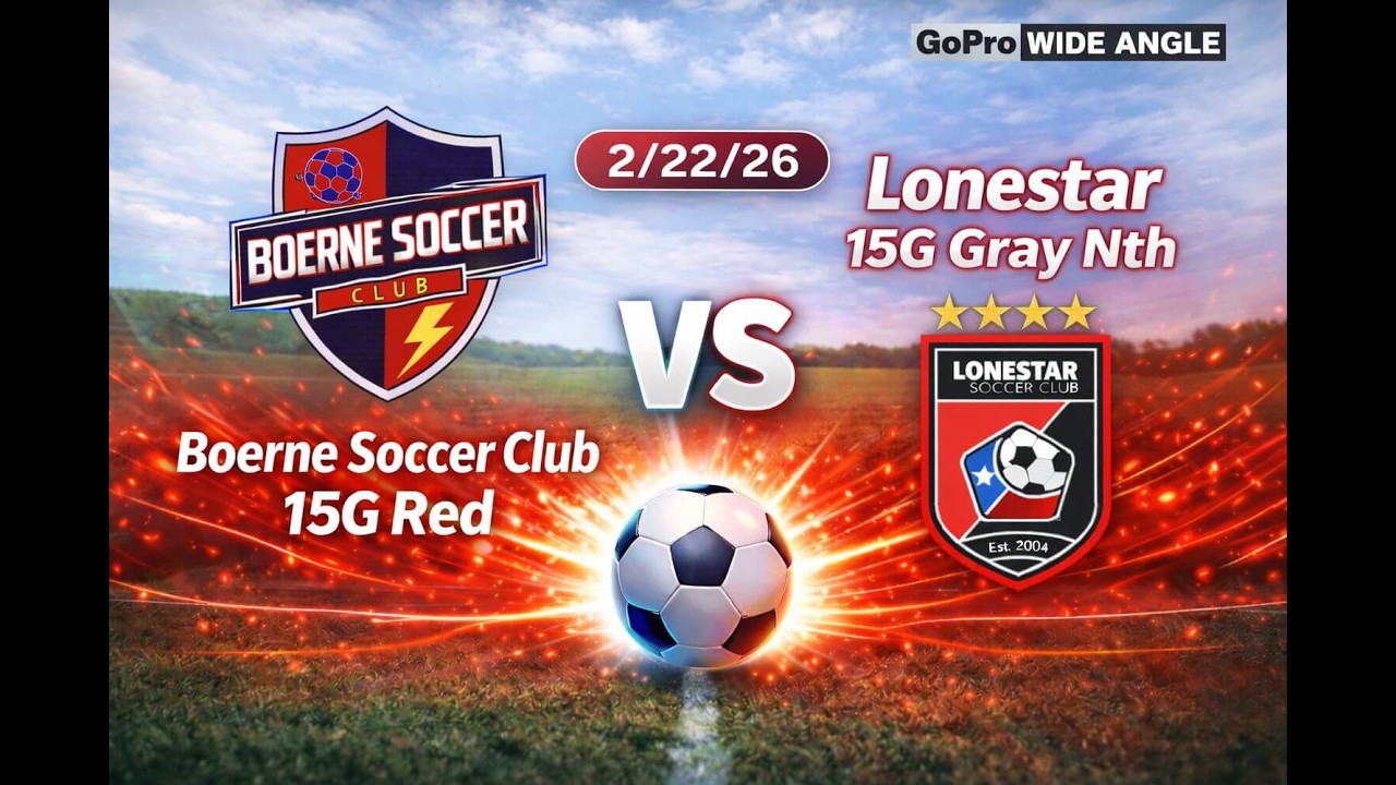 ⚽ Boerne Soccer Club 15G Red vs. Lonestar 15G Gray Nth (GoPro) | 2/22/26