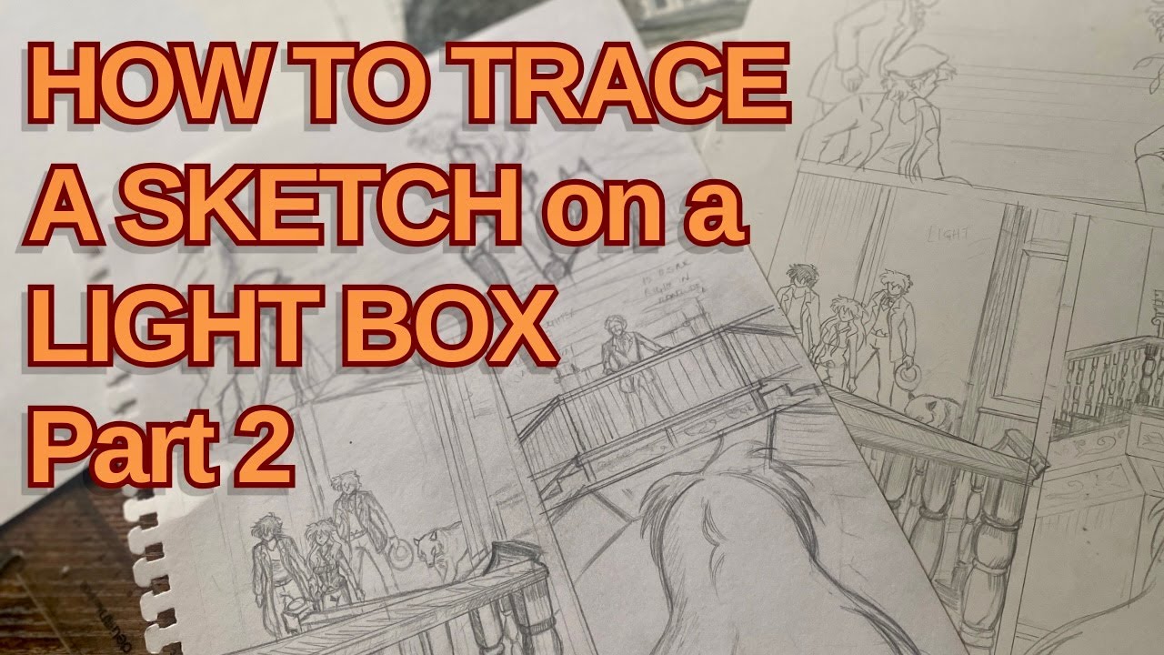 How to Trace a Sketch on Light Box Part 2 - Adding details to a  traced page