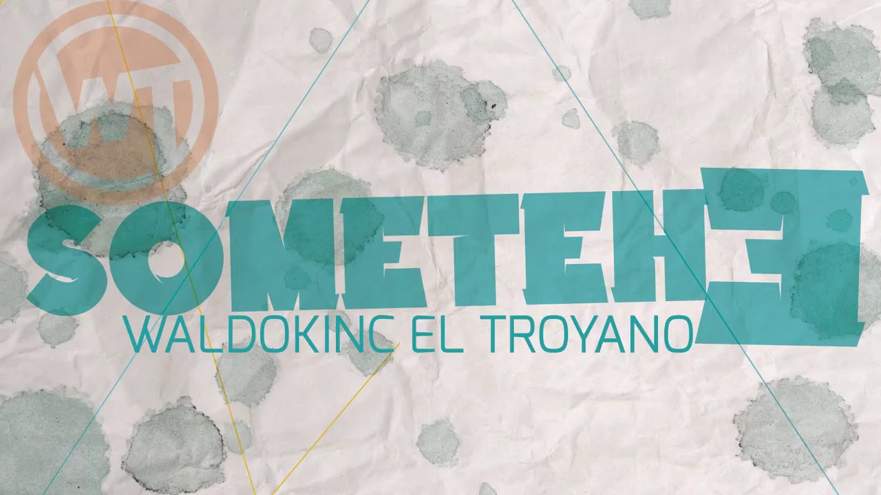 SOMETEHE   WALDOKINC EL TROYANO HD
