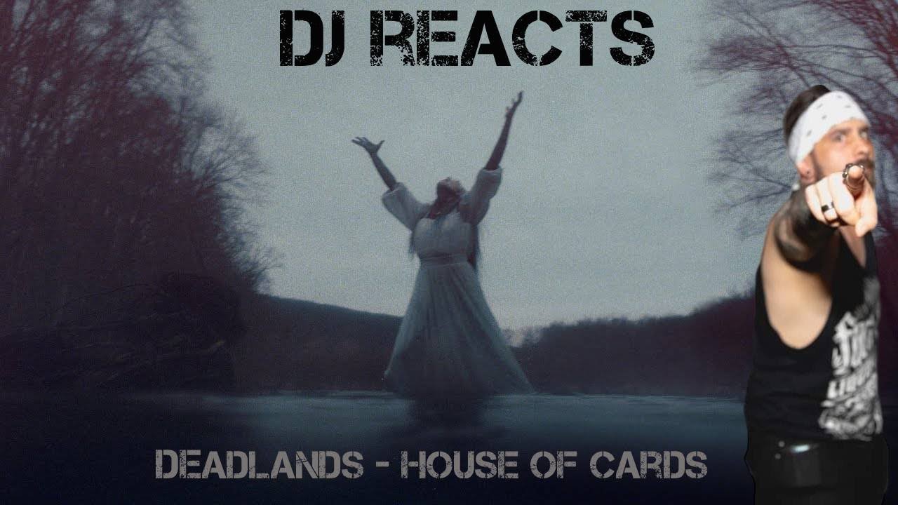 Did Deadlands Blow My Mind? Find Out! | DJ Reacts | House Of Cards Reaction