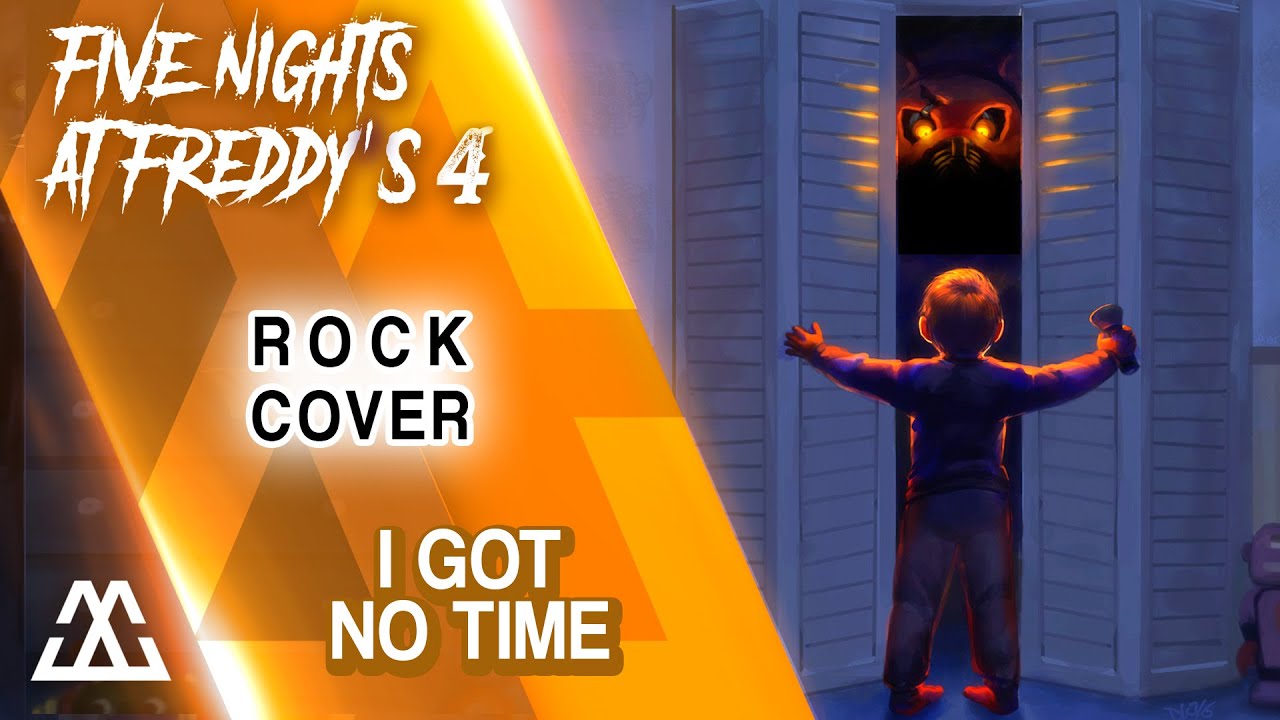 FNAF 4 Song - I Got No Time (Rock Cover Version)
