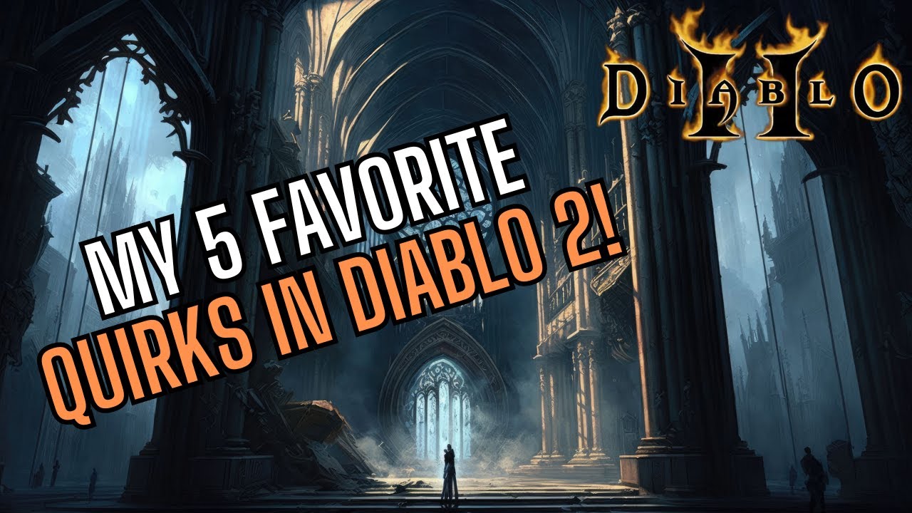 Diablo 2: My 5 Favorite Quirks!