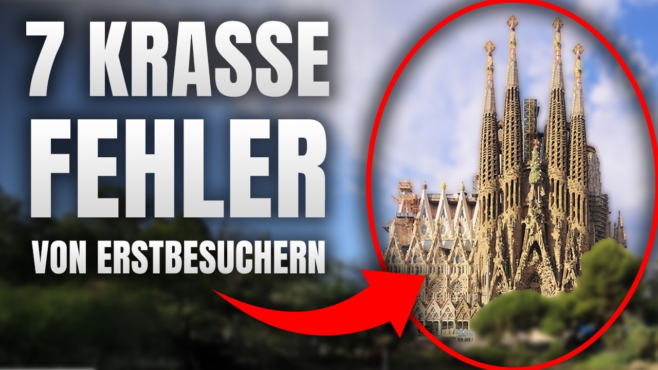 Sagrada Familia besuchen: 7 Fehler die Du vermeiden musst!