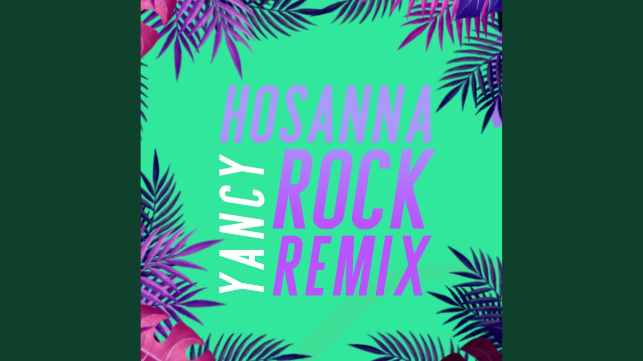 Hosanna Rock (Remix)