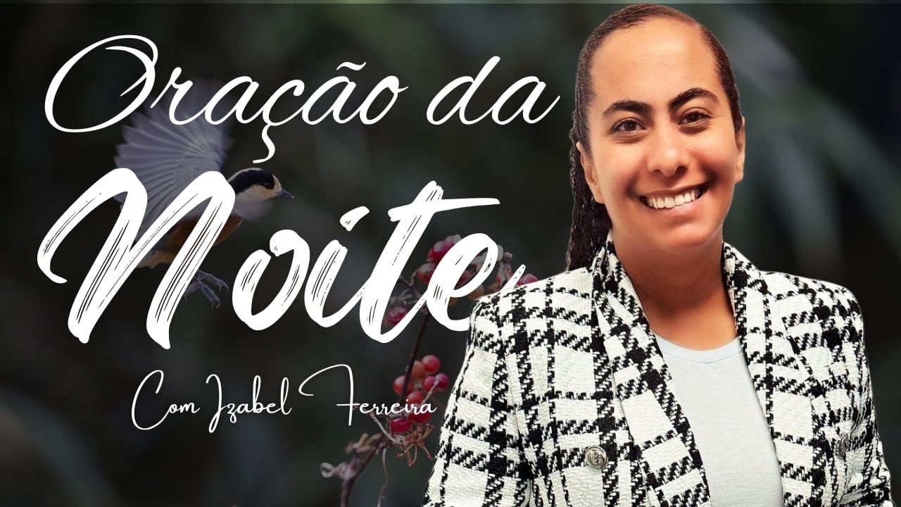 14/03/2026 - ORAÇÃO DA NOITE COM IZABEL FERREIRA ‪ @IzabelFerreira