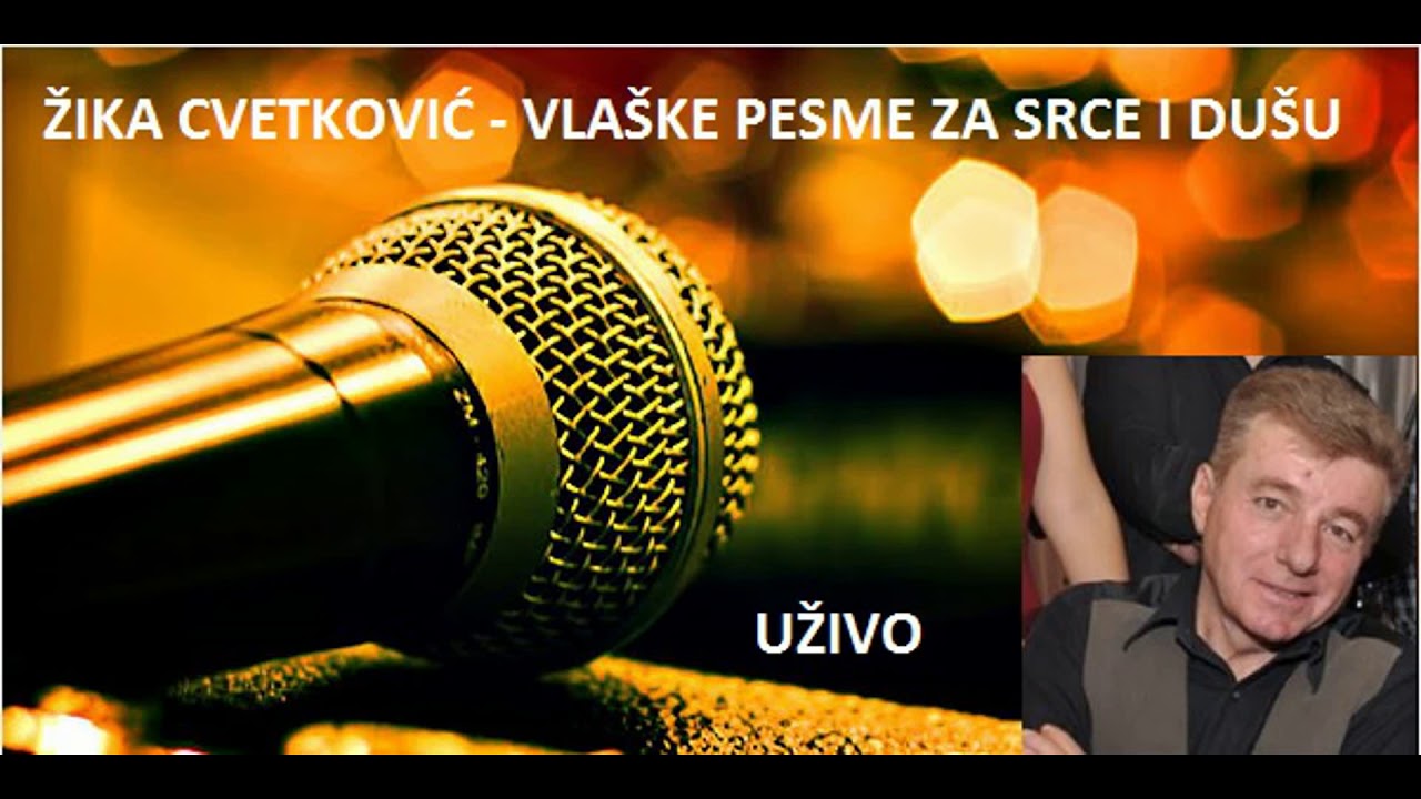 ZIKA CVETKOVIC - VLASKE PESME ZA SRCE I DUSU (UZIVO)