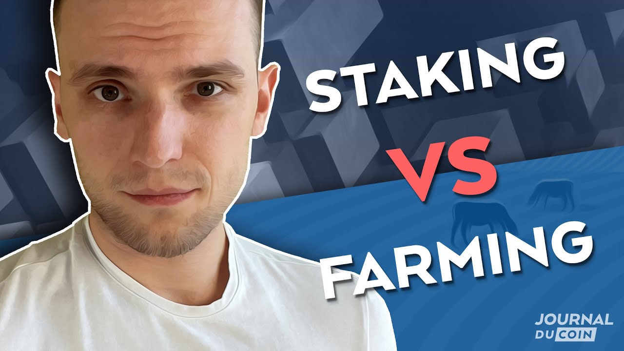 Farming et staking, quelles sont les différences ?