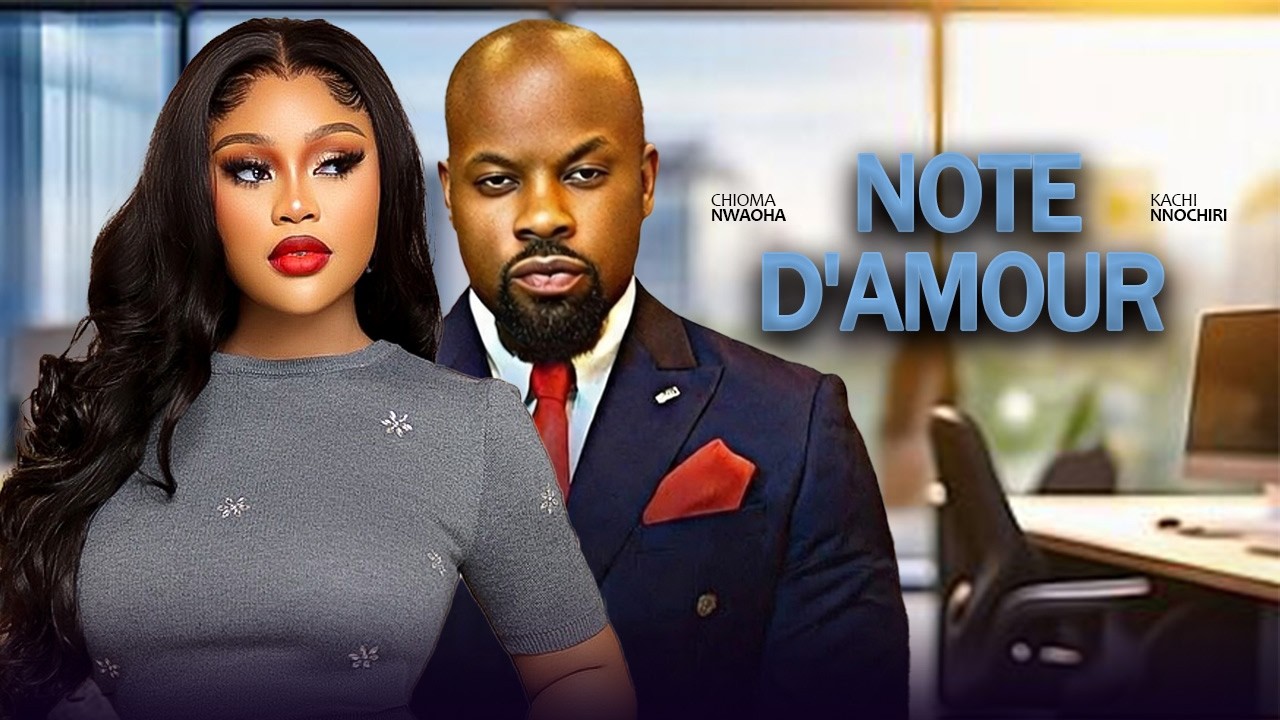 NOTE D'AMOUR - Chioma Nwaoha, Naomi Arinze, Kachi Nnochiri | 2026 Latest Nigerian Full Movie