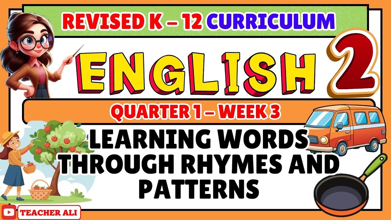 GRADE 2 ENGLISH QUARTER 1 WEEK 3 REVISED K-12 - LEARNING WORDS THROUGH RHYMES AND PATTERNS
