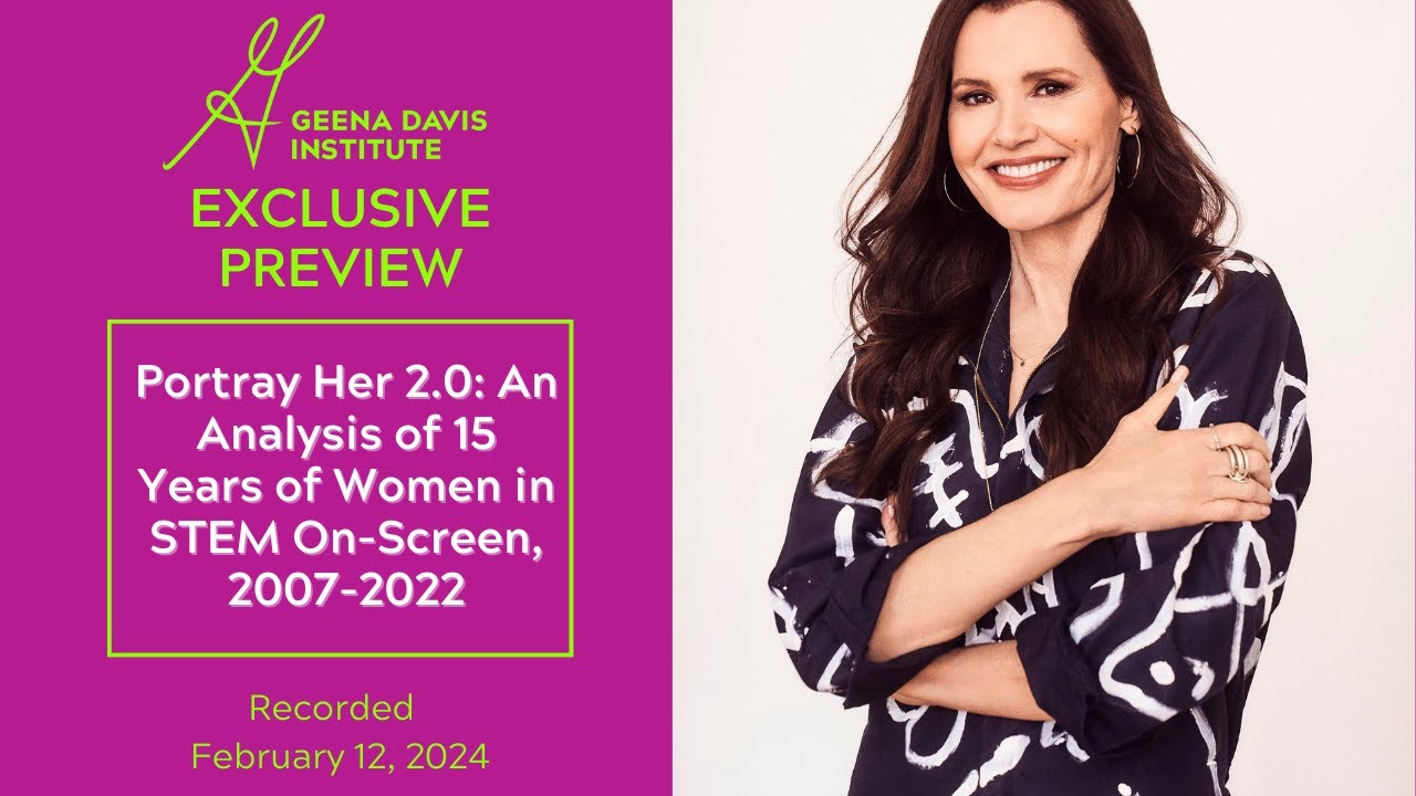 Exclusive Preview: Portray Her 2.0 - Women in STEM in Media | Geena Davis Institute Event