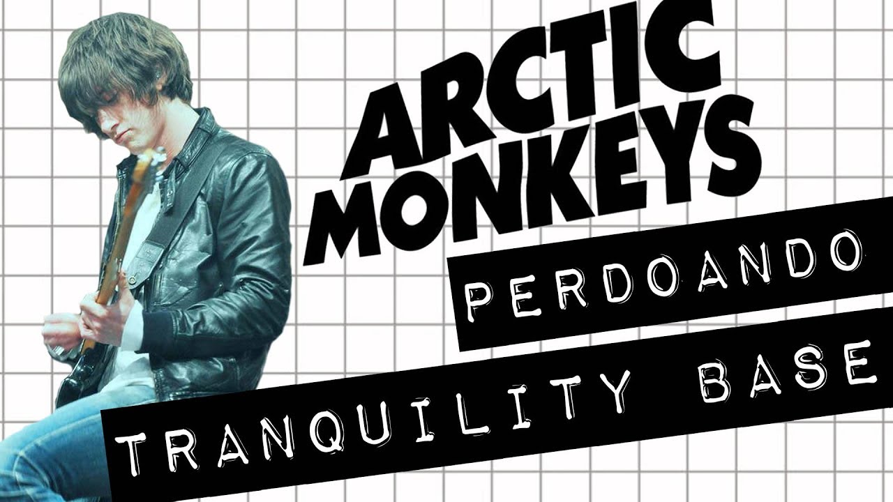ARCTIC MONKEYS | PERDOANDO TRANQUILITY BASE #meteoro.doc