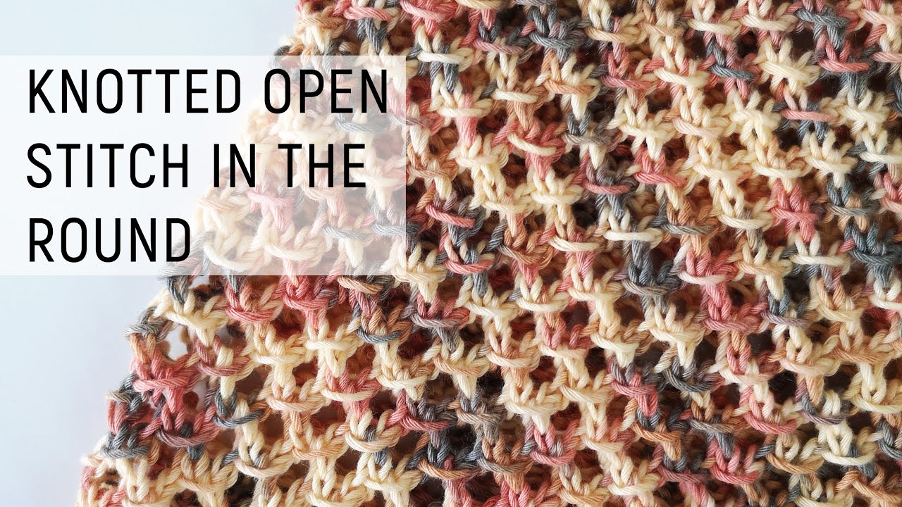 Knotted Openwork Stitch in the Round | Плетка 