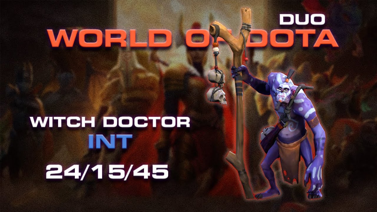 2 МАГА РАЗНОСЯТ ВСЁ / WITCH DOCTOR INT / WORLD OF DOTA
