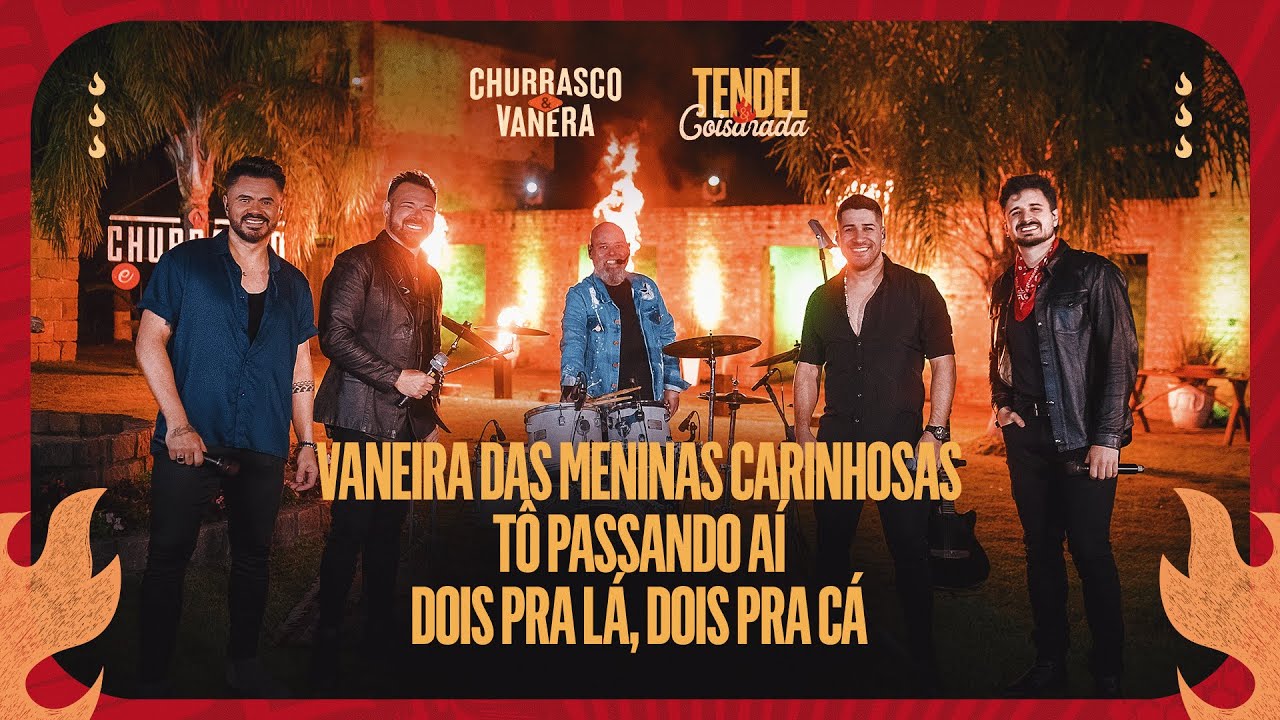Vaneira Das Meninas Carinhosas / T&ocirc; Passando A&iacute; / Dois Pra L&aacute; Dois Pra C&aacute; - CHURRASCO & VANERA