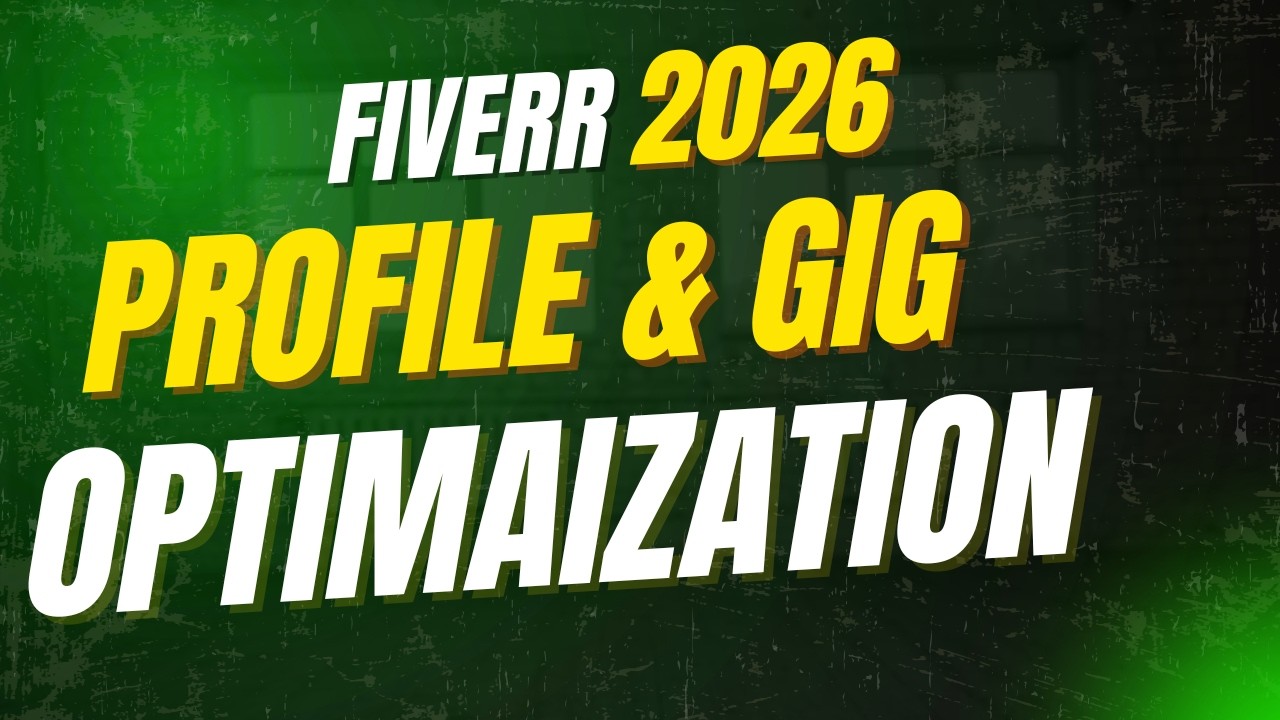 How to Create & Optimize a Fiverr Account in 2026 (Step-by-Step)