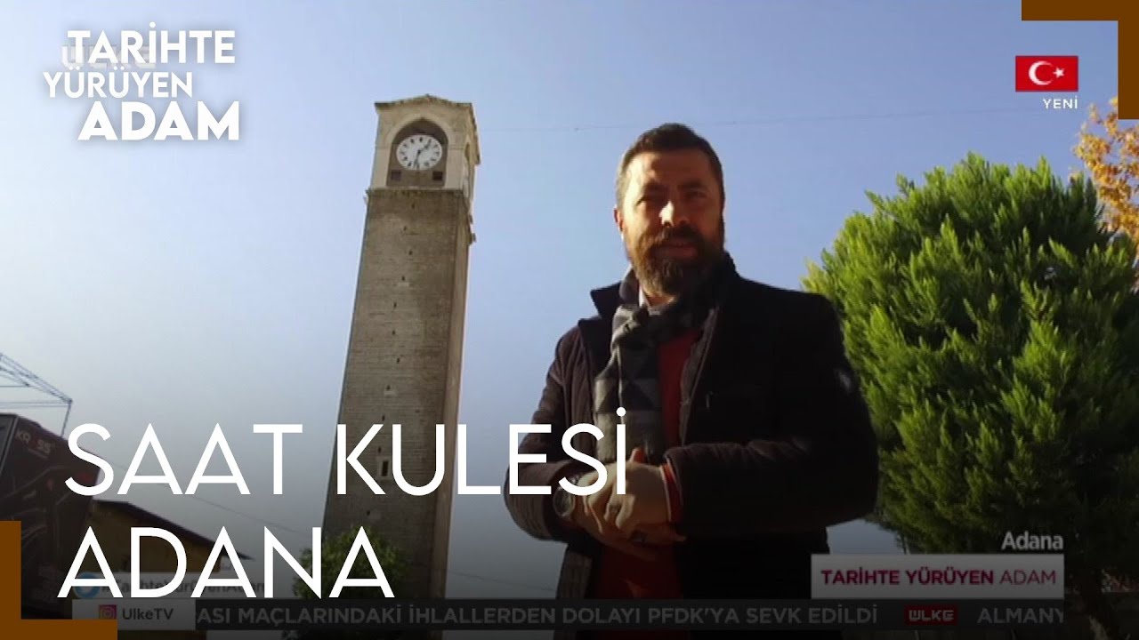 Tarihte Yürüyen Adam - Adana | Seyhan Nehri - Saat Kulesi - Yağ Cami