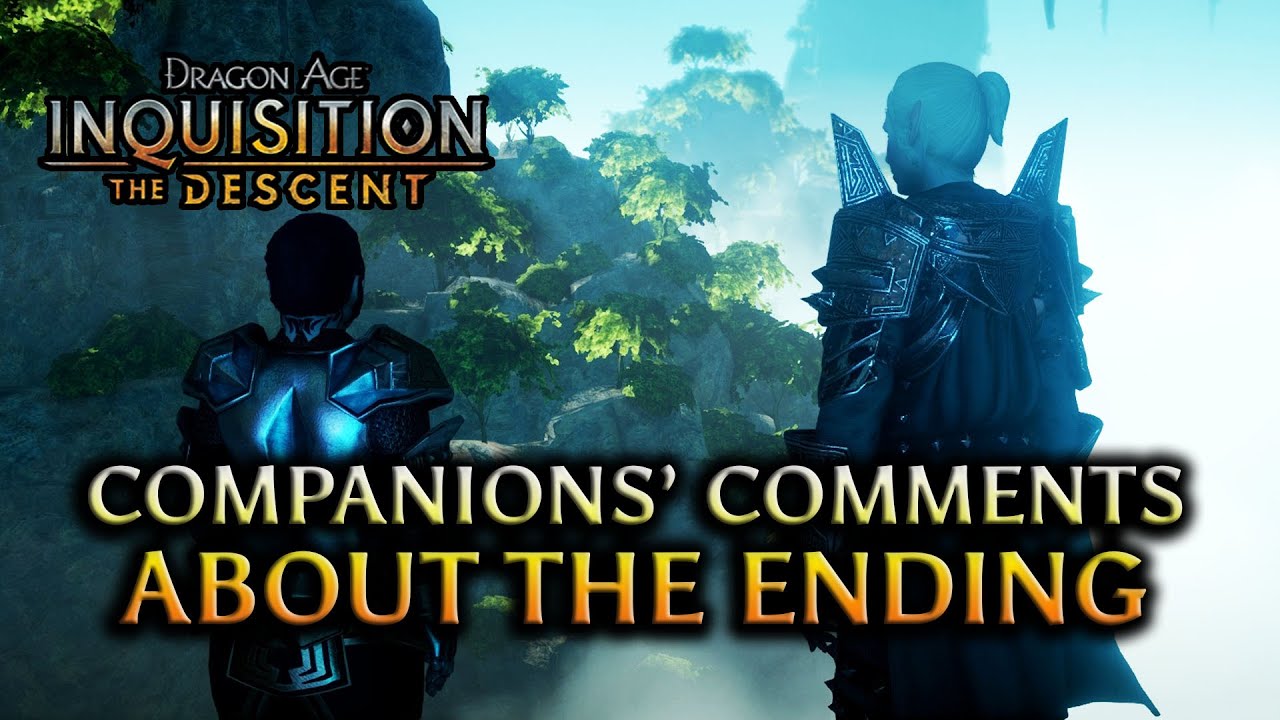Dragon Age: Inquisition - The Descent DLC - Companions' comments about the ending