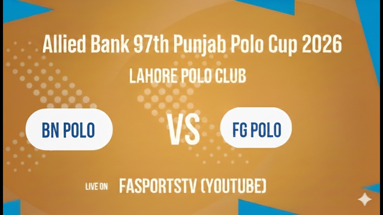 🏆  Allied Bank 97th Punjab Polo Cup 2026 | M-4 | BN Polo VS FG Polo