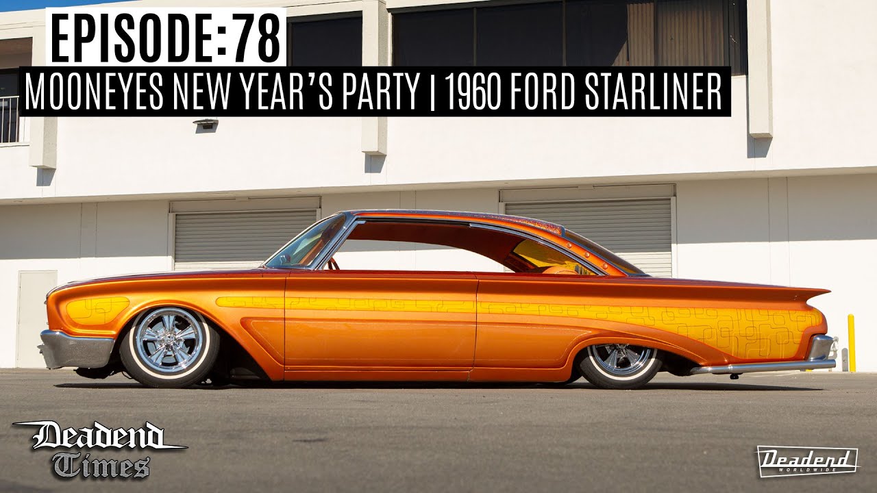 Deadend Times - Episode:78 - Mooneyes New Year's Party & 1960 Ford Starliner