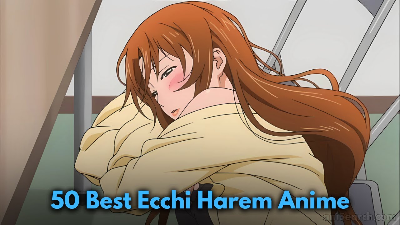 50 Best Ecchi Harem Anime