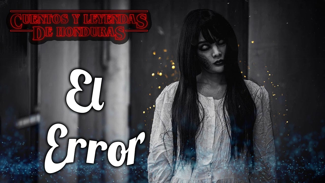 El error | Cuentos y Leyendas de Honduras