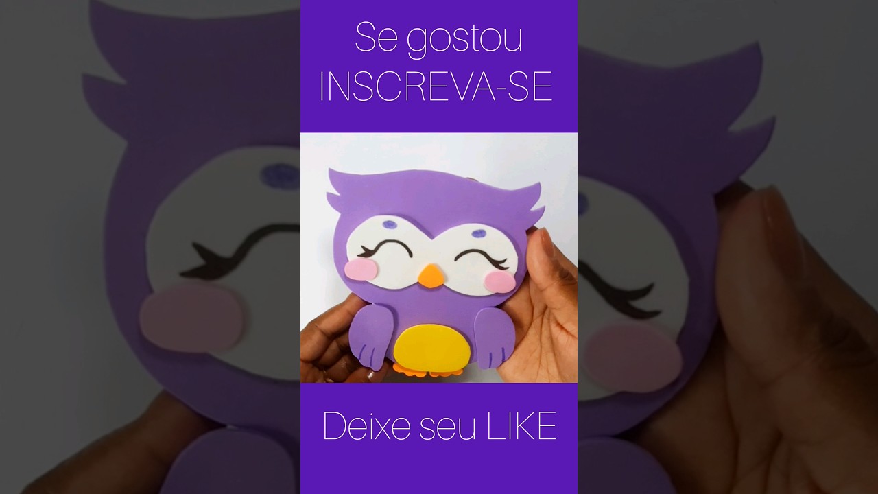 Como fazer CORUJA EM EVA @HellenChagas #comofazer #ideiasemeva #diy