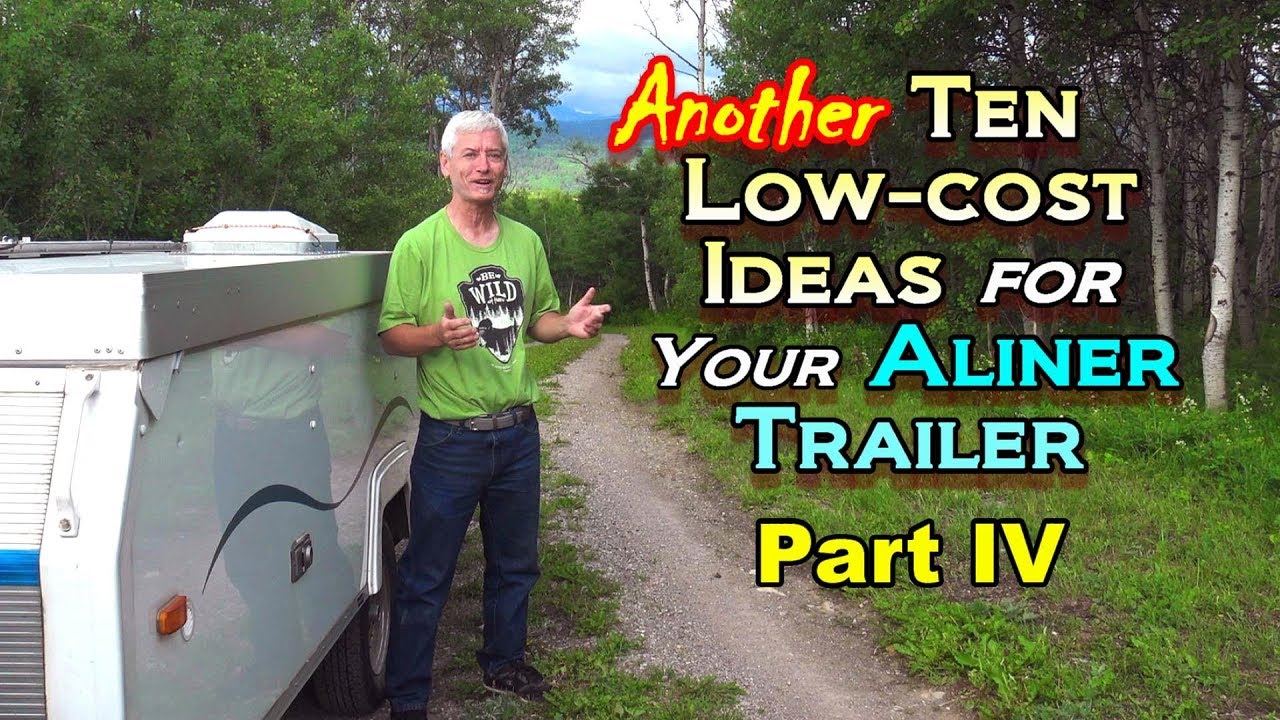 10 Low-Cost Ideas for an Aliner Trailer - Pt IV