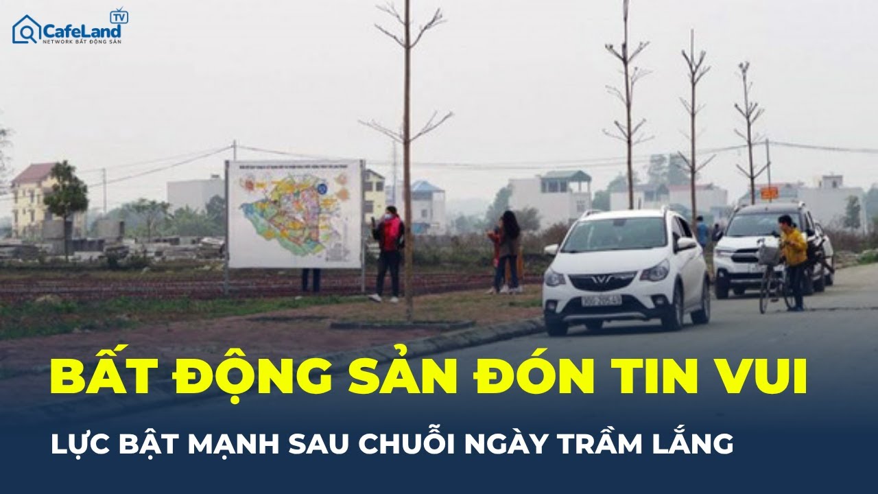 Bất động sản đón TIN VUI: Doanh nghiệp Ồ ẠT TRỞ LẠI, thị trường chuẩn bị NHỊP TĂNG MỚI? | CafeLand
