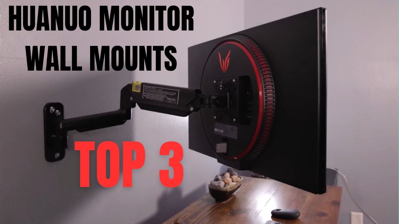 TOP 3 HUANUO Monitor Wall Mounts for Gaming and Work