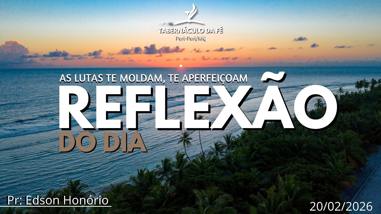 Reflexão do Dia | AS LUTAS TE MOLDAM, TE APERFEIÇOAM